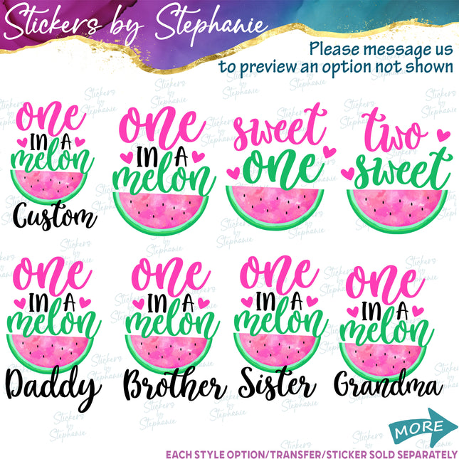 (s06-115) One in a Melon Family Custom Text Iron-On Transfer or Sticker