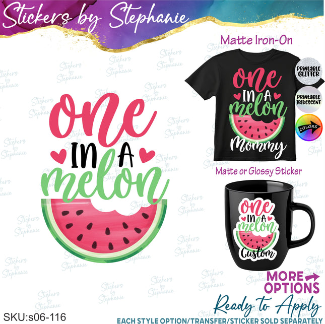 (s06-116) One in a Melon Family Custom Text Iron-On Transfer or Sticker