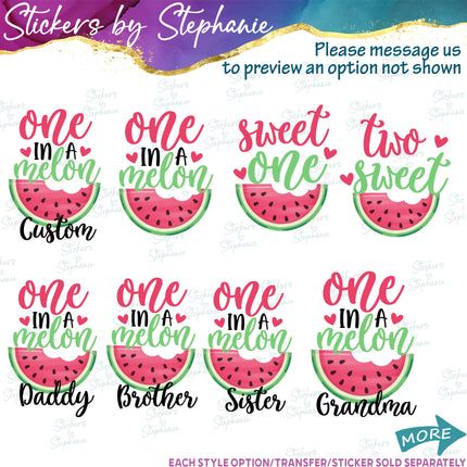 (s06-116) One in a Melon Family Custom Text Iron-On Transfer or Sticker