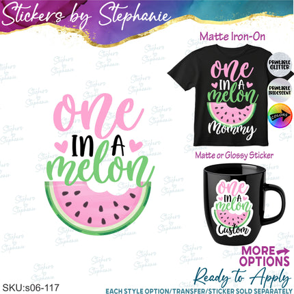 (s06-117) One in a Melon Family Custom Text Iron-On Transfer or Sticker