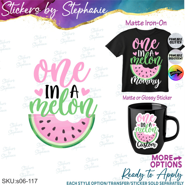 (s06-117) One in a Melon Family Custom Text Iron-On Transfer or Sticker