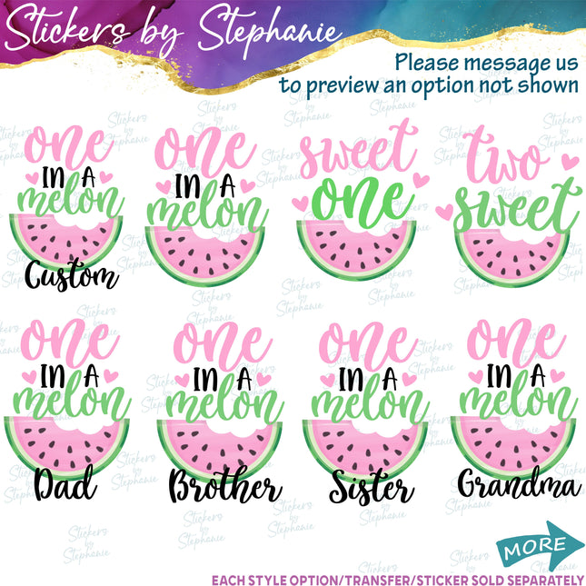 (s06-117) One in a Melon Family Custom Text Iron-On Transfer or Sticker