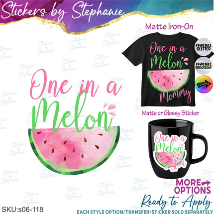(s06-118) One in a Melon Family Custom Text Iron-On Transfer or Sticker