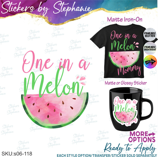 (s06-118) One in a Melon Family Custom Text Iron-On Transfer or Sticker