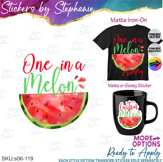 (s06-119) One in a Melon Family Custom Text Iron-On Transfer or Sticker