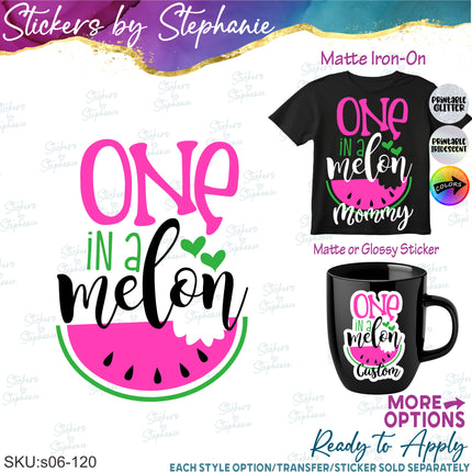 (s06-120) One in a Melon Family Custom Text Iron-On Transfer or Sticker
