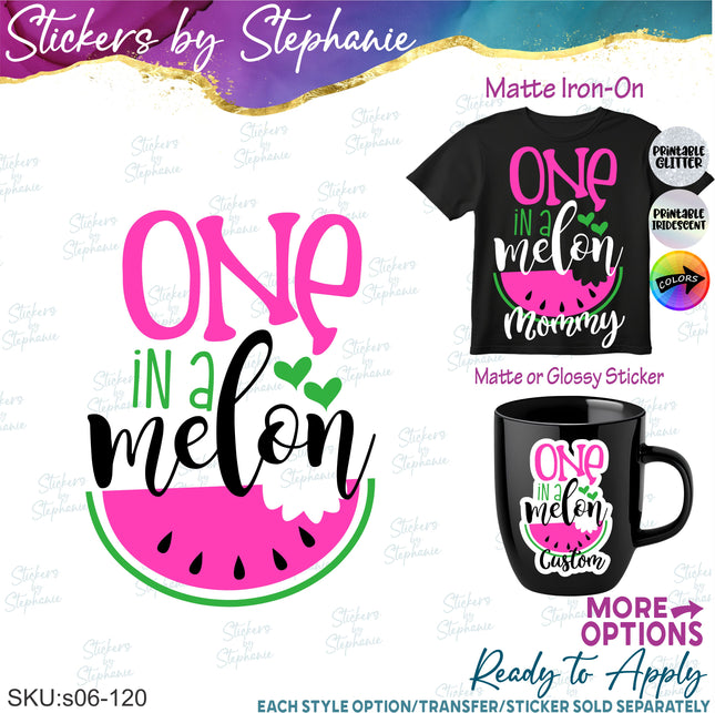 (s06-120) One in a Melon Family Custom Text Iron-On Transfer or Sticker
