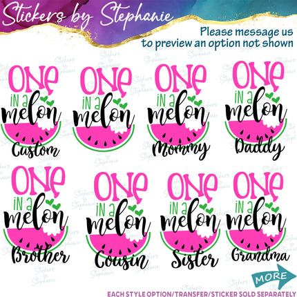 (s06-120) One in a Melon Family Custom Text Iron-On Transfer or Sticker