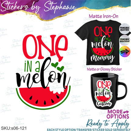 (s06-121) One in a Melon Family Custom Text Iron-On Transfer or Sticker