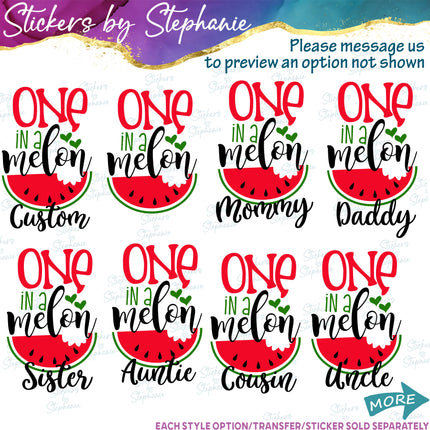 (s06-121) One in a Melon Family Custom Text Iron-On Transfer or Sticker