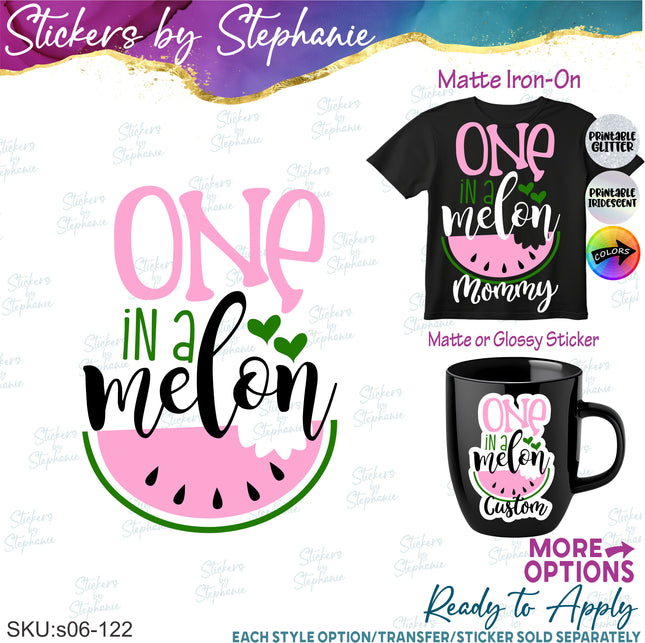 (s06-122) One in a Melon Family Custom Text Iron-On Transfer or Sticker