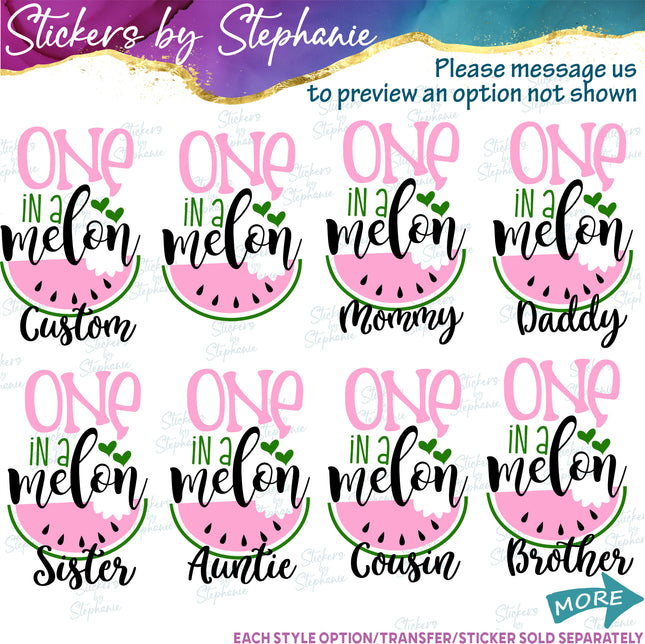 (s06-122) One in a Melon Family Custom Text Iron-On Transfer or Sticker