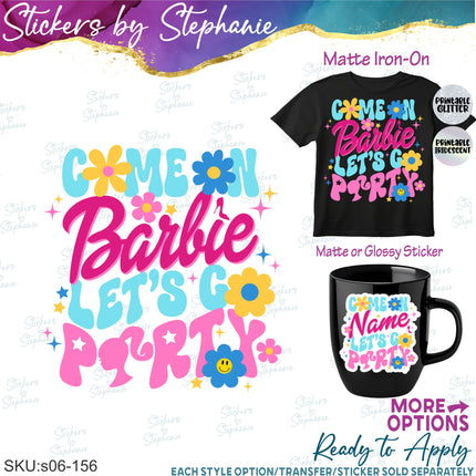 (s06-156) Come on Barbie Name Custom Let's Go Party Iron-On Transfer or Sticker
