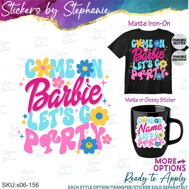 (s06-156) Come on Barbie Name Custom Let's Go Party Iron-On Transfer or Sticker