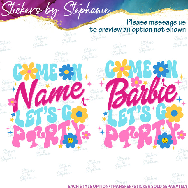 (s06-156) Come on Barbie Name Custom Let's Go Party Iron-On Transfer or Sticker