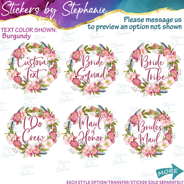 (s06-158) Bridal Wedding Party Wild Rose Flower Wreath Custom Text Iron-On Transfer or Sticker