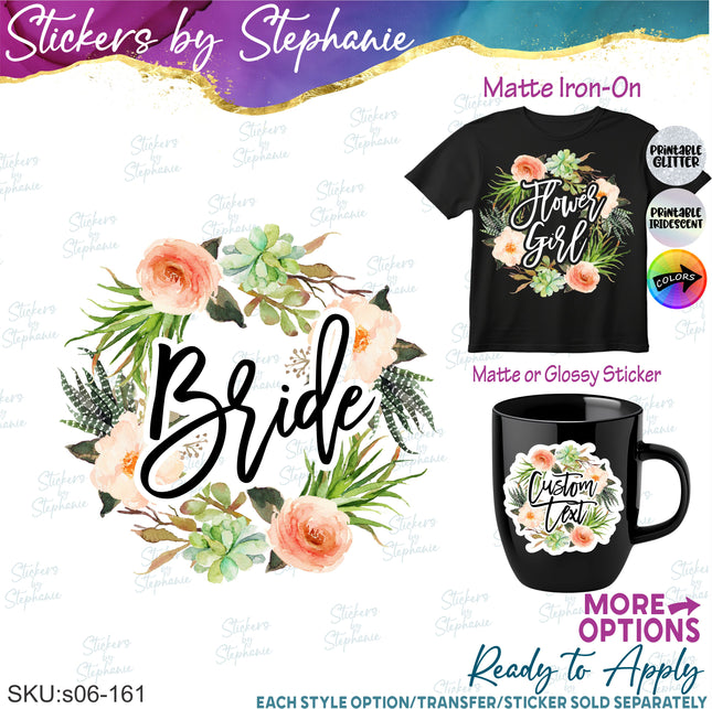 (s06-161) Bridal Wedding Party Succulent Flower Wreath Custom Text Iron-On Transfer or Sticker