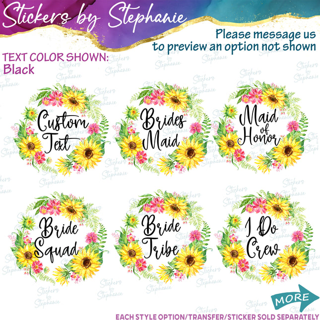 (s06-164) Bridal Wedding Party Sunflower Wreath Custom Text Iron-On Transfer or Sticker