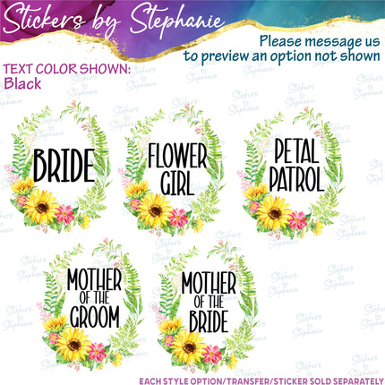 (s06-165) Bridal Wedding Party Sunflower Wreath Custom Text Iron-On Transfer or Sticker
