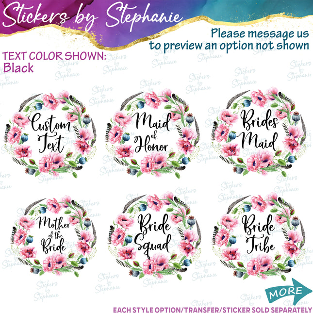 (s06-175) Bridal Wedding Party Poppy Flower Wreath Custom Text Iron-On Transfer or Sticker