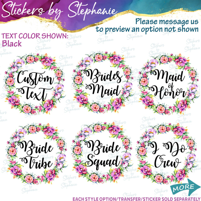 (s06-177) Bridal Wedding Party Rose Wreath Custom Text Iron-On Transfer or Sticker