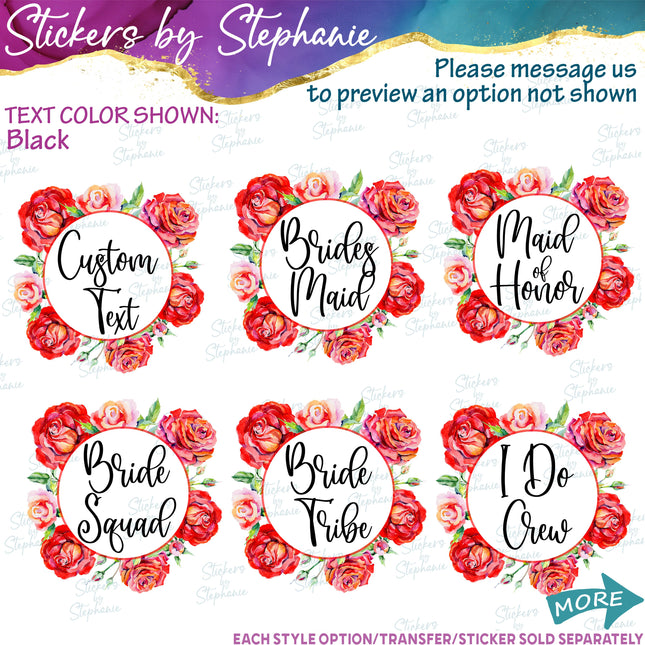 (s06-178) Bridal Wedding Party Rose Wreath Custom Text Iron-On Transfer or Sticker