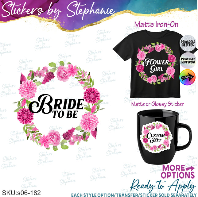 (s06-182) Bridal Wedding Party Flower Wreath Custom Text Iron-On Transfer or Sticker