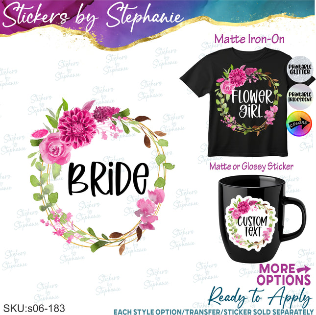 (s06-183) Bridal Wedding Party Floral Wreath Custom Text Iron-On Transfer or Sticker