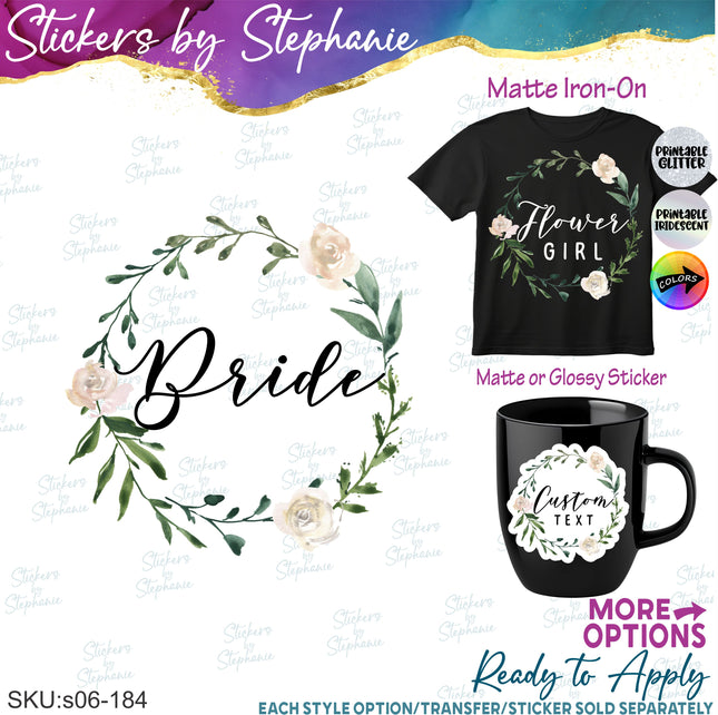 (s06-184) Bridal Wedding Party White Rose Flower Wreath Custom Text Iron-On Transfer or Sticker