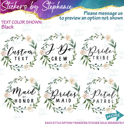 (s06-184) Bridal Wedding Party White Rose Flower Wreath Custom Text Iron-On Transfer or Sticker