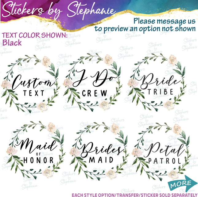 (s06-184) Bridal Wedding Party White Rose Flower Wreath Custom Text Iron-On Transfer or Sticker