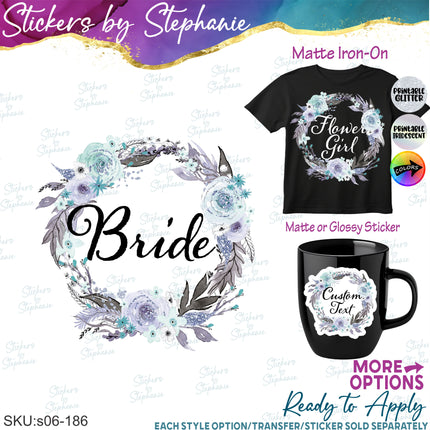 (s06-186) Bridal Wedding Party Floral Wreath Custom Text Iron-On Transfer or Sticker