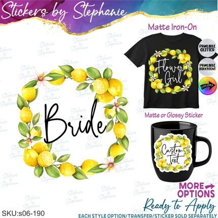(s06-190) Bridal Wedding Party Lemon Wreath Custom Text Iron-On Transfer or Sticker