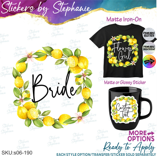 (s06-190) Bridal Wedding Party Lemon Wreath Custom Text Iron-On Transfer or Sticker