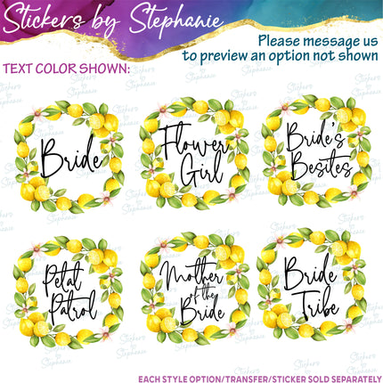 (s06-190) Bridal Wedding Party Lemon Wreath Custom Text Iron-On Transfer or Sticker