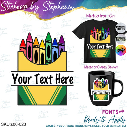 (s06-023) Crayon Box Split Name Text Custom Iron-On Transfer or Sticker