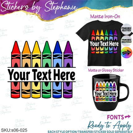 (s06-025) Crayons Split Name Text Custom Iron-On Transfer or Sticker