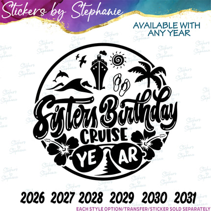 (s03Y-018) Sisters Birthday Cruise Iron-On Transfer or Sticker
