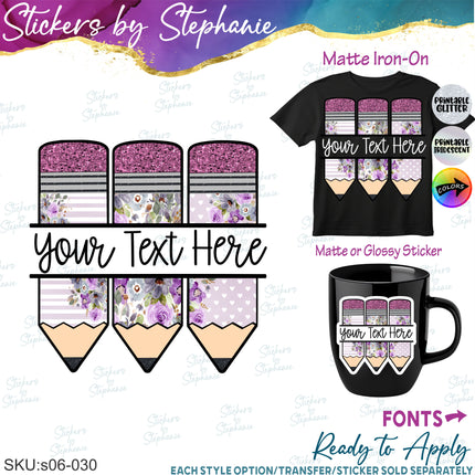 (s06-030) Purple Floral Pencils Student Teacher Name Custom Iron-On Transfer or Sticker
