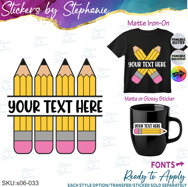 (s06-033) Pencils Split Student Teacher Name Custom Iron-On Transfer or Sticker