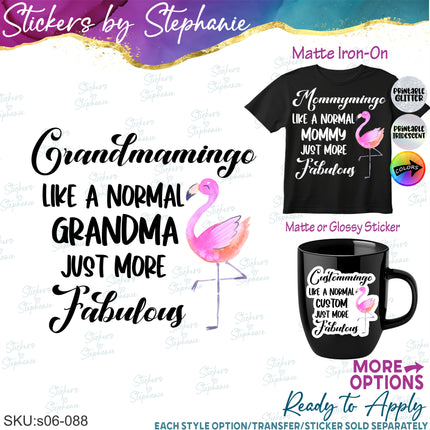 (s06-088) Grandmamingo Just More Fabulous Flamingo Custom Iron-On Transfer or Sticker