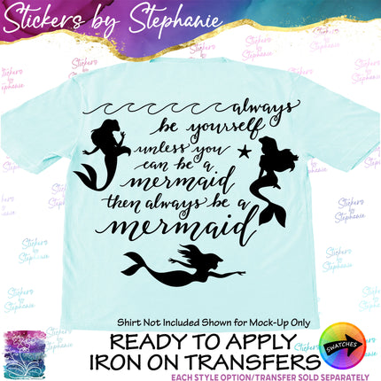 (s03-102) Always Be Yourself Unless Mermaid Iron-On Transfer