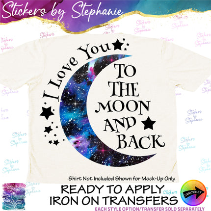 (s03-011) I Love You to the Moon & Back Galaxy Iron-On Transfer or Sticker