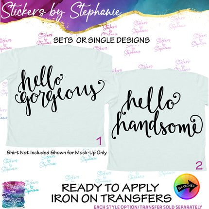 (s03-114) Hello Gorgeous Handsome Iron-On Transfer