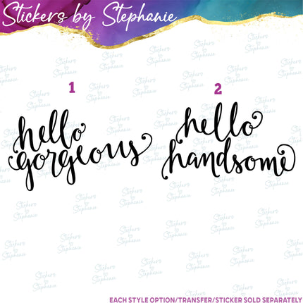 (s03-114) Hello Gorgeous Handsome Iron-On Transfer