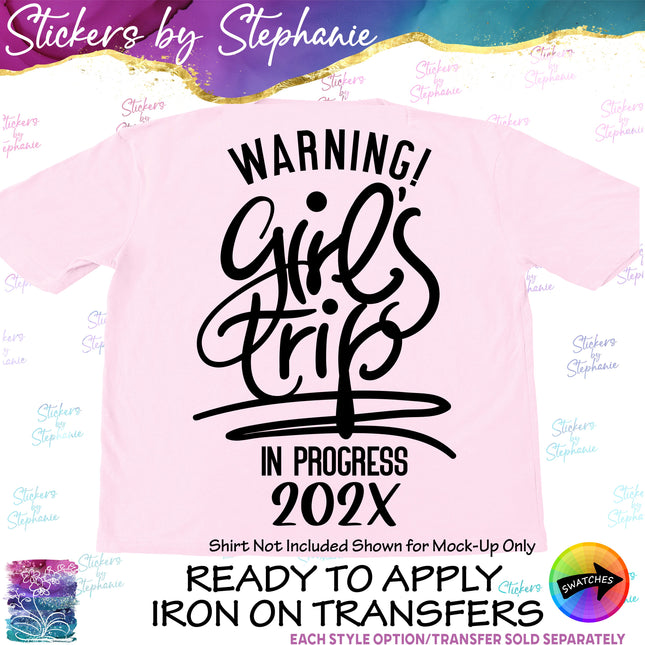 (s03Y-048) Warning Girls Trip in Progress Iron-On Transfer