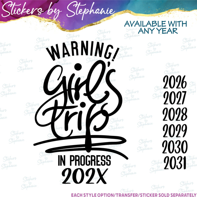 (s03Y-048) Warning Girls Trip in Progress Iron-On Transfer