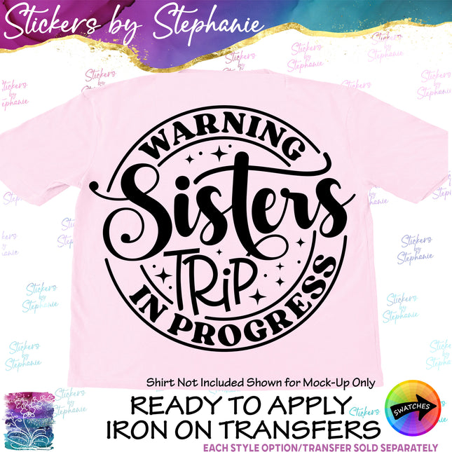(s03-126) Warning Sisters Trip in Progress Iron-On Transfer