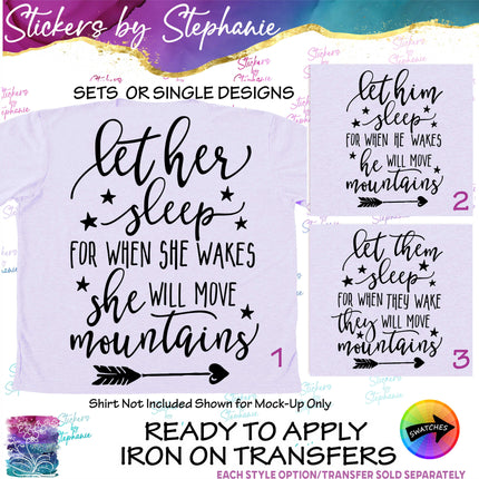 (s03-128) Let Her Him Them Sleep Move Mountains Iron-On Transfer or Sticker