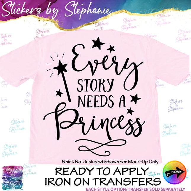 (s03-132) Every Story Needs a Princess Iron-On Transfer